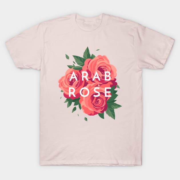 Arab Girl Arab Rose T-Shirt by Tip Top Tee's